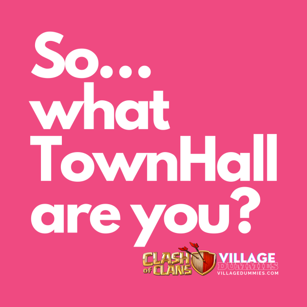 What TownHall are you? Clash of Clans by RW Designs