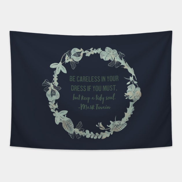 Keep a Tidy Soul Tapestry by MSBoydston