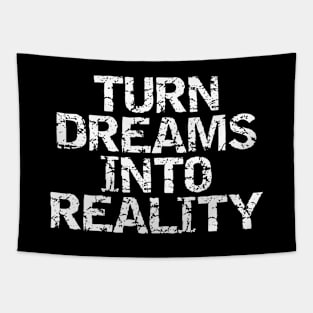 Turn Dreams Into Reality Tapestry