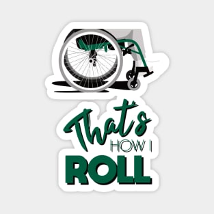 Manual Wheelchair | That’s How I Roll Typography - Green & Grey (Dark Background) Magnet