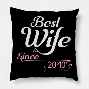 Best wife since 2010 ,wedding anniversary Pillow