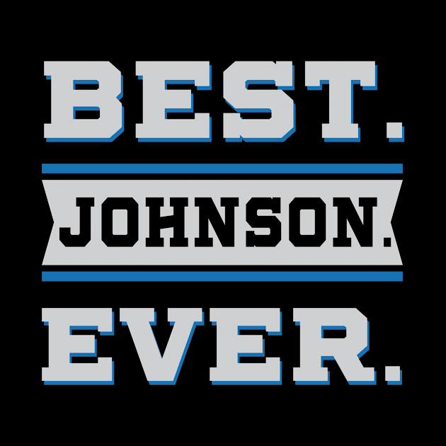 Best Johnson Ever - Family Name Gift by Diogo Calheiros