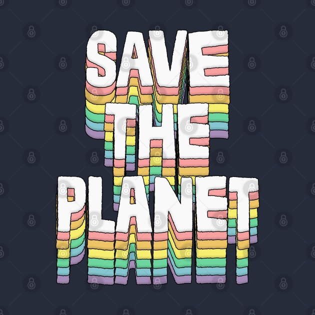 Save The Planet / Original Typography Design by DankFutura