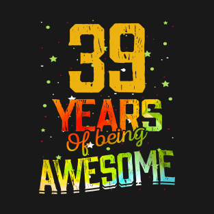 39 Years Of Being Awesome Gifts 39th Anniversary Gift Vintage Retro Funny 39 Years Birthday Men Women T-Shirt