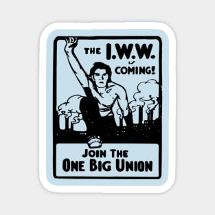 Unite for Change: Embrace the Future with the IWW and the One Big Union Magnet
