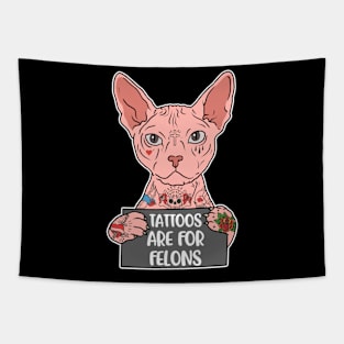 Tattoos Are For Felons Funny Tattoo Gift Tapestry