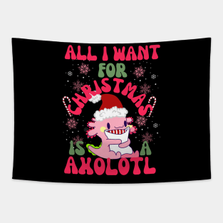 All I want for Christmas is Axolotl-Funny Christmas Tapestry