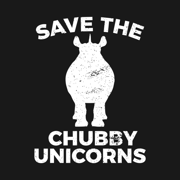 Save the chubby unicorn funny sarcastic tee shirt by RedYolk