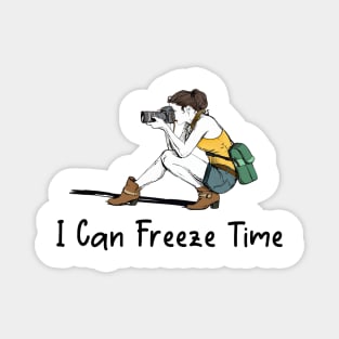 I Can Freeze Time Magnet