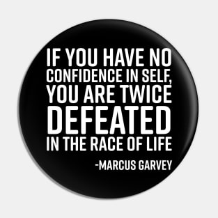 If You Have No Confidence, Marcus Garvey, Black History Pin