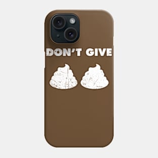 Don't Give Two (White) Phone Case