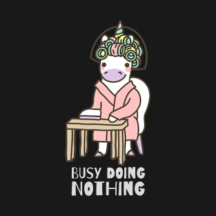 Busy Doing Nothing, Funny Unicorn T-Shirt