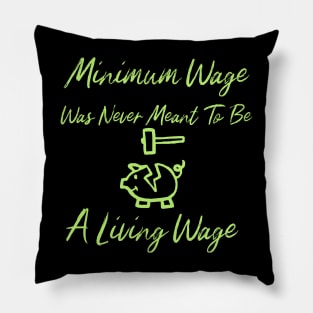 Minimum Wage Is Not A Living Wage Pillow