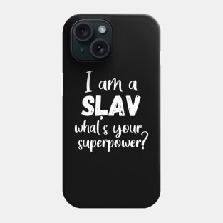 I am a slav, whats your superpower, funny slavic design Phone Case