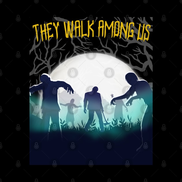 They Walk Among Us Zombie Halloween Design by Up 4 Tee