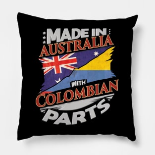 Made In Australia With Colombian Parts - Gift for Colombian From Colombia Pillow