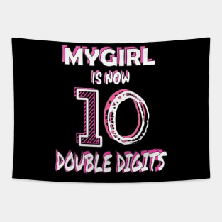 This Is My Girl Is Now 10 Double Digits 10Th Birthday Tapestry
