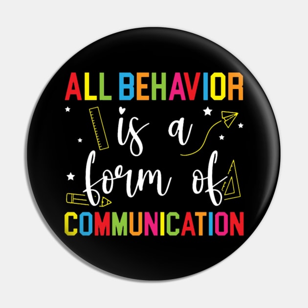 All Behavior Is A Form Of Communication Sped Teacher Autism Pin by lunacreat