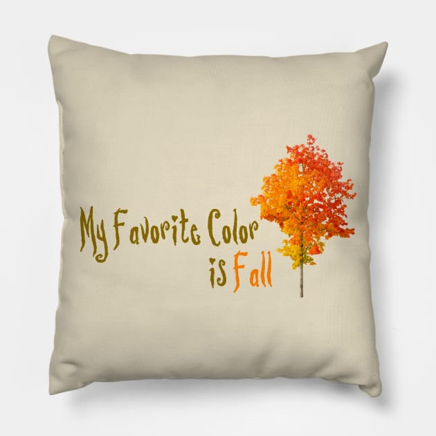 My Favorite Color Is Fall (Dark) Pillow by StillInBeta