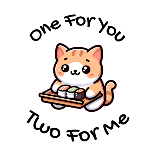 One for you, two for me T-Shirt