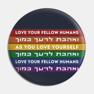 Love Your Fellow Humans - Hebrew Torah Quote - Rainbow LGBTQ Jews Pin