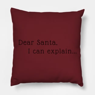 Dear Santa, I can explain... Pillow