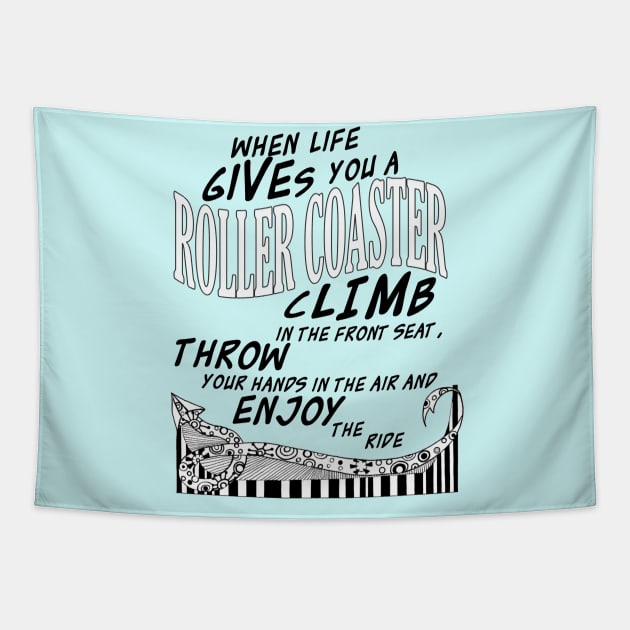 When Life Gives You A Roller Coaster Tapestry by BonnieSales