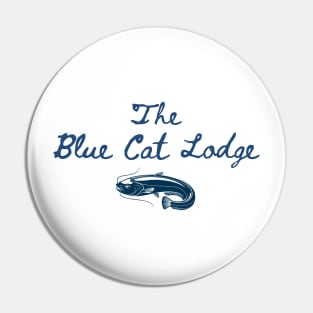 The Blue Cat Lodge Pin