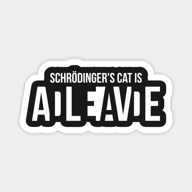 Schrodingers cat is ADLEIAVDE Magnet by superkwetiau