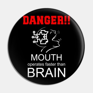 Mouth Faster than Brain Pin