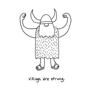 Vikings are strong because they are T-Shirt