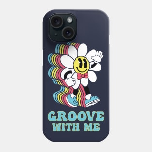 Groove With Me Phone Case