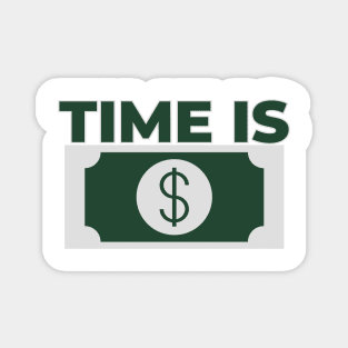 Time is money Magnet