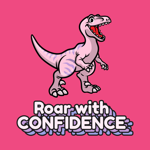 Roar with Confidence by Witty Wear Studio