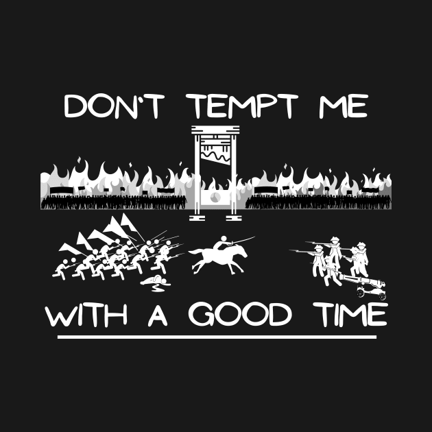 Don`t threaten me with a good time design with the french revolution in the background by Stoiceveryday