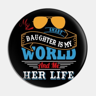 My smart daughter is my world and me her life Pin