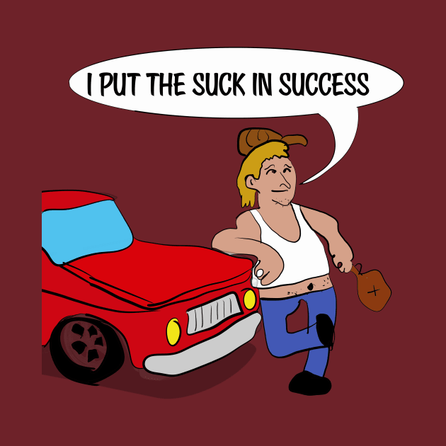 I put the suck in success by Rick Post