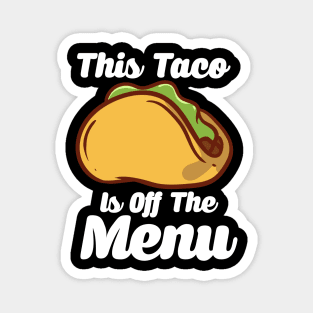 This Taco Is Off The Menu Magnet