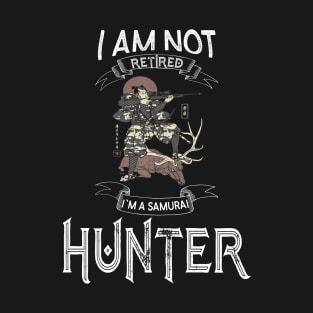 I am not retired I`m a Samurai Hunter - Funny Samurai Champloo T-shirt T-Shirt