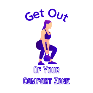 Get out of your Comfort Zone T-Shirt