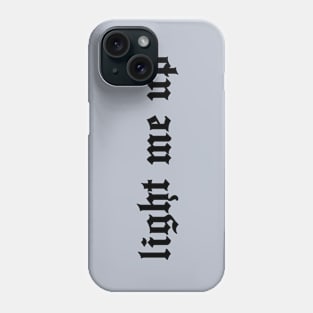 Light me up (black) Phone Case