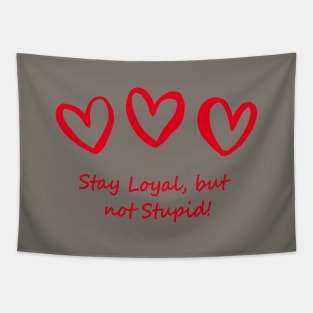 Loyal Heart, But Not Stupid Logo Design Tapestry