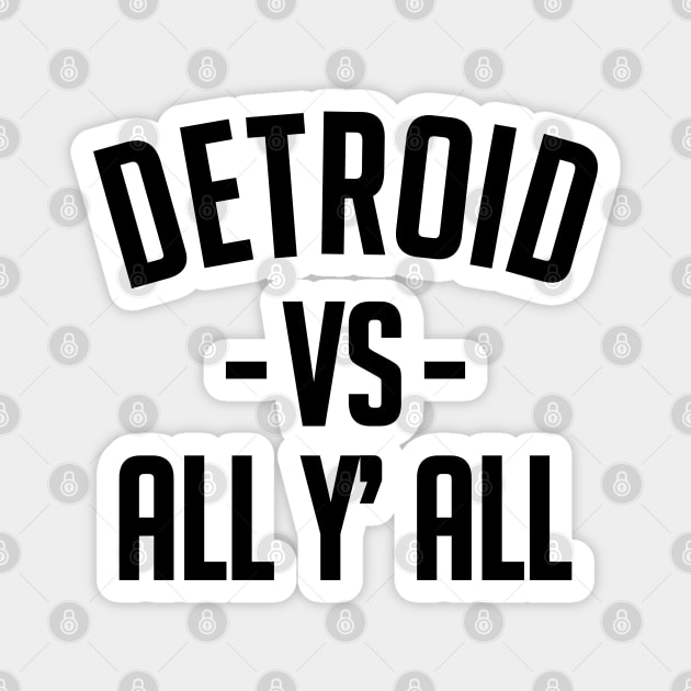 Detroit Vs All Y’all Magnet by elegantelite