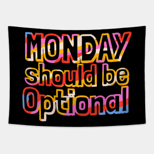 Monday Should Be Optional Tapestry