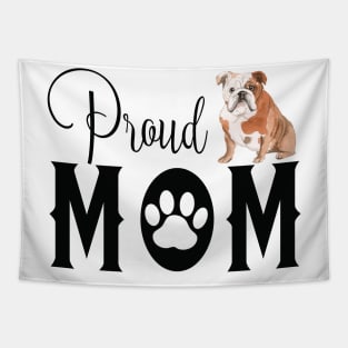 Proud Dog Mom - Bulldog Tapestry