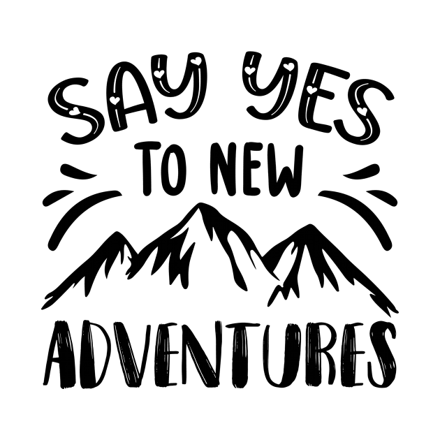 Say yes to new adventures by mayarlife