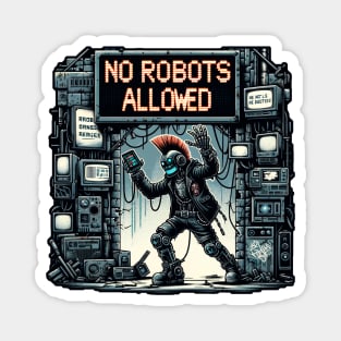 AI uprising: No Robots Allowed Magnet