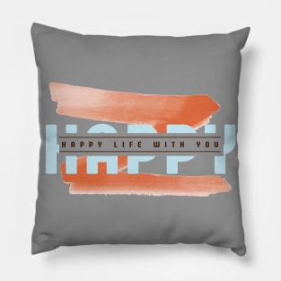 Happy life with you with scrapes orange color background Pillow