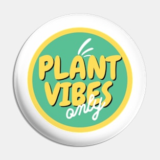 Plant Vibes For Plantlover Pin