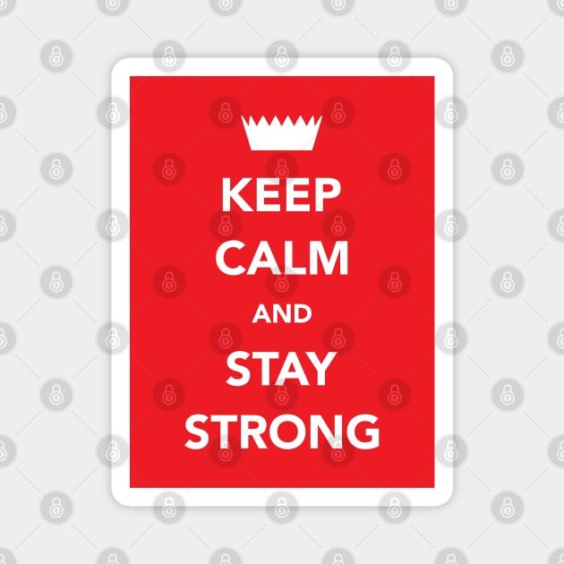 Keep Calm and Stay Strong - Red Magnet by DPattonPD